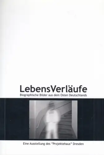 Buch: LebensVerläufe, Biographische Bilder aus dem Osten Deutschlands, 2001