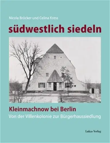 Buch: Südwestlich siedeln, Bröcker, Nicola, 2006, Lukas, Kleinmachnow bei Berlin