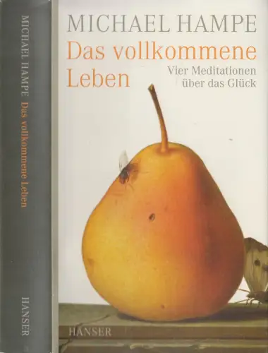 Buch: Das vollkommene Leben, Michael Hampe, 2010, Carl Hanser Verlag