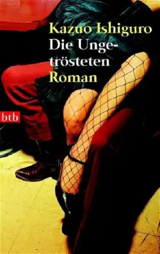 Buch: Die Ungetrösteten, Ishiguro, Kazuo, 2005, btb, gebraucht: gut