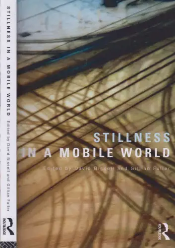 Buch: Stillness in a Mobile World, David Bissell & Gillian Fuller, Routledge