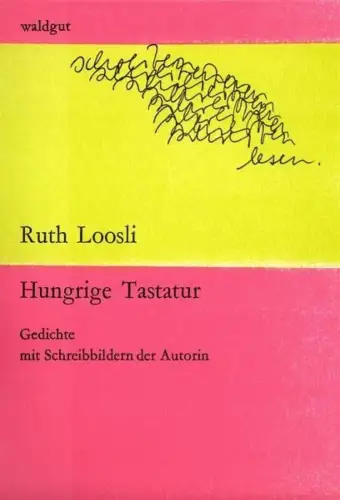 Buch: Hungrige Tastatur, Gedichte, Loosli, Ruth, 2019, Waldgut, signiert