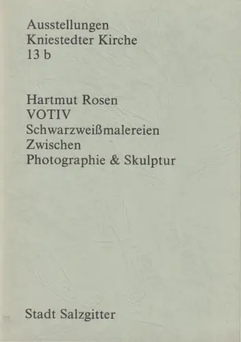 Buch: Hartmut Rosen Votiv Schwarzweißmalereien, Zwischen Photographie & Skulptur