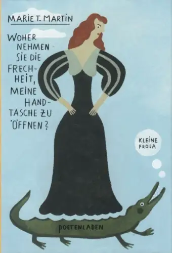 Buch: Woher nehmen Sie die Frechheit, meine Handtasche zu öffnen?... Martin