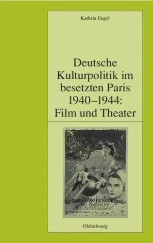 Buch: Deutsche Kulturpolitik im besetzten Paris 1940 - 1944, Engel, Kathrin