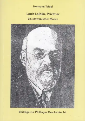 Buch: Louis Laiblin, Privatier, Ein schwäbischer Mäzen, Taigel, Hermann, 2005