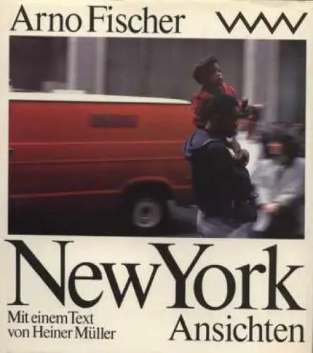 Buch: New York. Ansichten, Fischer, Arno. 1988, Volk & Welt, gebraucht, sehr gut