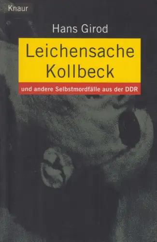 Buch: Leichensache Kollbeck und andere Selbstmordfälle aus der DDR, Girod, 2000