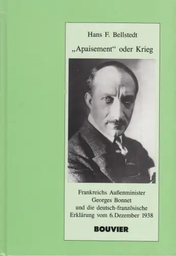 Buch: Apaisement oder Krieg, Bellstedt, Hans F., 1993, Bouvier Verlag, sehr gut