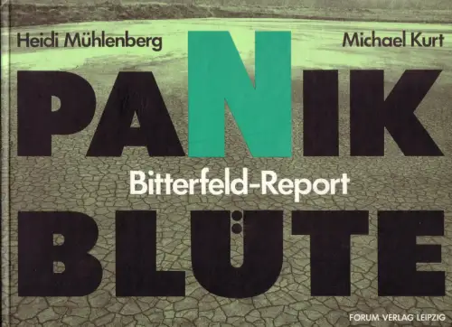 Buch: Panikblüte, Bitterfeld-Report, Mühlenberg, Heidi, 1991, Forum Verlag