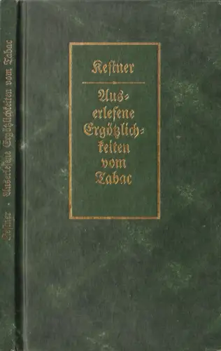 Reprint: Auserlesene Ergötzlichkeiten vom Tabac, Heinrich Ernst Kestner, 1988