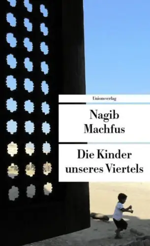 Buch: Die Kinder unseres Viertels, Machfus, Nagib, 2007, Unionsverlag, sehr gut
