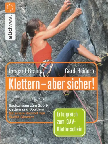 Buch: Klettern - aber sicher! Braun, Irmgard, 2006, Südwest, gebraucht, sehr gut