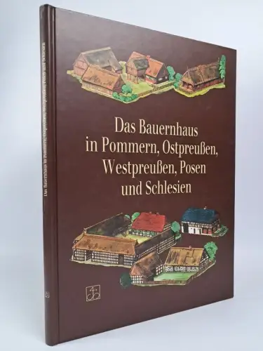 Buch: Das Bauernhaus in Pommern, Ostpreußen, Westpreußen, Posen und Schlesien