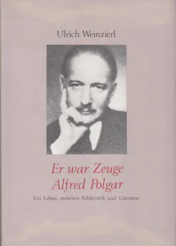 Buch: Er war Zeuge, Alfred Polgar, Weinzierl, Ulrich, 1978, gebraucht, sehr gut