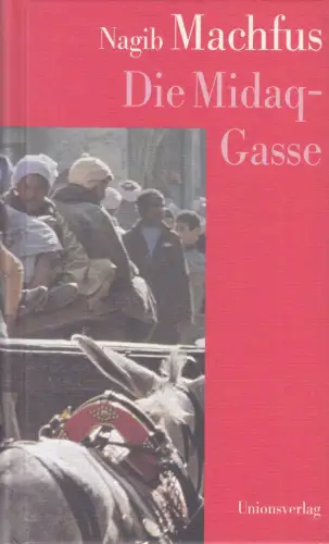 Buch: Die Midaq-Gasse, Machfus, Nagib, 2001, Unionsverlag, gebraucht, sehr gut