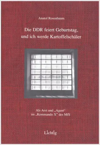 Buch: Die DDR feiert Geburtstag und ich werde Kartoffelschäler, Rosenbaum, 2006