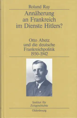 Buch: Annäherung an Frankreich im Dienste Hitlers?, Ray, Roland, 2000, sehr gut