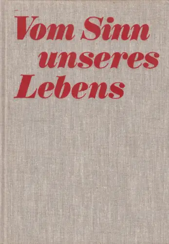 Buch: Vom Sinn unseres Lebens, Lothar Oppermann u.a., 1983, Verlag Neues Leben