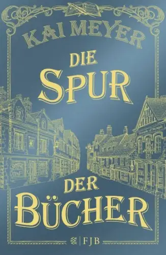 Buch: Die Spur der Bücher, Meyer, Kai, 2017, FISCHER FJB, Roman, sehr gut