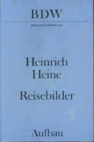 Buch: Reisebilder, Heine, Heinrich. Bibliothek der Weltliteratur, 1987