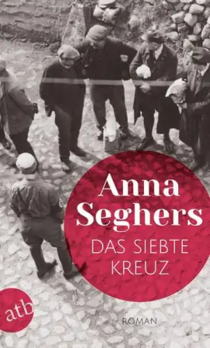 Buch: Das siebte Kreuz, Seghers, Anna, 2018, Aufbau, gebraucht, gut