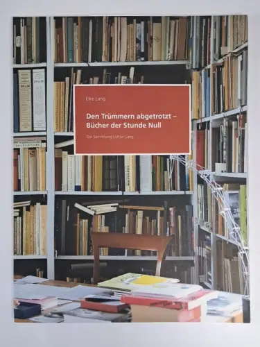 Buch + 3 Grafiken: Den Trümmern abgetrotzt, Die Sammlung Lothar Lang, Elke Lang
