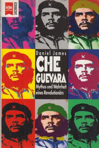 Buch: Che Guevara, Daniel James, Heyne Sachbuch, 1997, Wilhelm Heyne Verlag