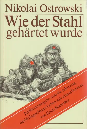 Buch: Wie der Stahl gehärtet wurde, Ostrowski, Nicolai. 1986, Verlag Neues Leben