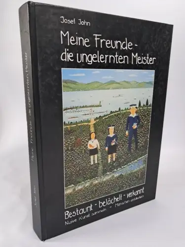 Buch: Meine Freunde - die ungelernten Meister, John, Josef, 1996, gebraucht, gut