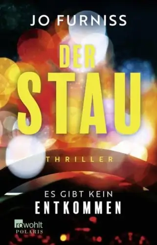 Buch: Der Stau, Furniss, Jo, 2025, Rowohlt, Es gibt kein Entkommen, Thriller