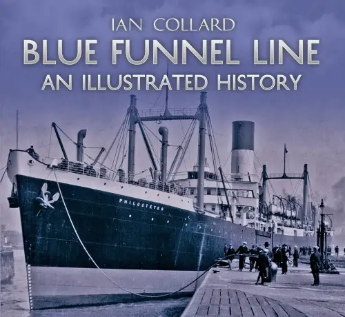Buch: Blue Funnel Line, An Illustrated History, Collard, Ian, 2010, Amberley