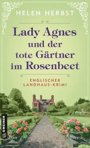 Buch: Lady Agnes und der tote Gärtner im Rosenbeet, Herbst, Helen, 2025, Gmeiner