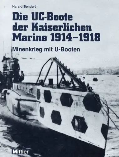 Buch: Die UC-Boote der Kaiserlichen Marine 1914-1918, Bendert, Harald, 2001