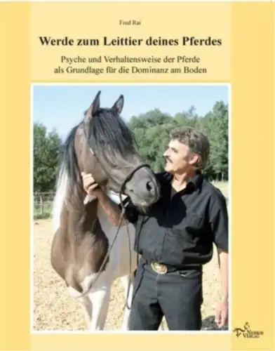 Buch: Werde zum Leittier deines Pferdes, Rai, Fred, 2008, Nessos, sehr gut