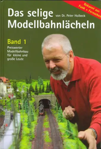 Buch: Das selige Modellbahnlächeln, Holbeck, Peter, Band 1, 2008, Silag Handel
