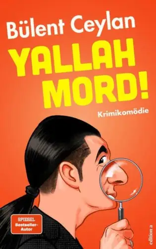 Buch: Yallah, Mord! Eine Krimikomödie, Ceylan, Bülent, 2024, edition a, sehr gut