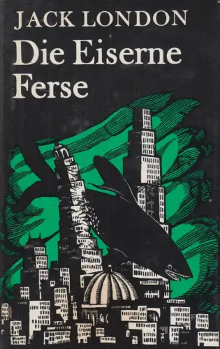 Buch: Die Eiserne Ferse, Jack London. 1972, Verlag Neues Leben, gebraucht, gut