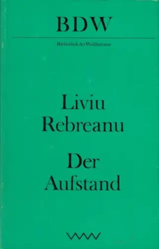 Buch: Der Aufstand, Rebreanu, Liviu. Bibliothek der Weltliteratur, 1976, Roman