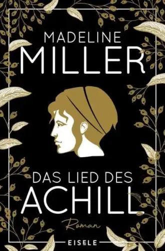 Buch: Das Lied des Achill, Miller, Madeline, 2022, Eisele Verlag, Roman