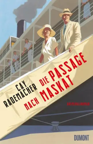 Buch: Die Passage nach Maskat, Rademacher, Cay, 2022, DuMont, Kriminalroman