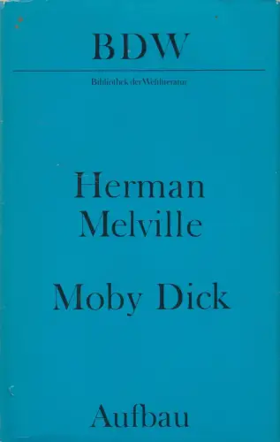 Buch: Moby Dick oder Der Wal, Melville, Herman. Bibliothek der Weltliteratur