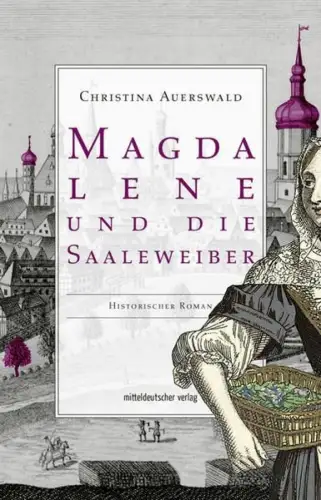Buch: Magdalene und die Saaleweiber, Auerswald, Auerswald, 2018, mdv, sehr gut