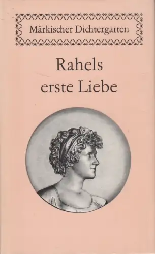 Buch: Rahels erste Liebe, Günter de Bruyn. Märkischer Dichtergarten, 1985