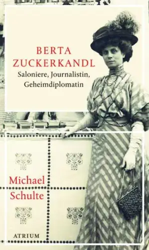 Buch: Berta Zuckerkandl, Schulte, Michael, 2006, Atrium, gebraucht, sehr gut