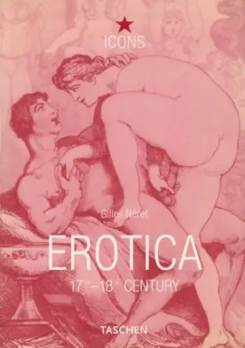 Buch: Erotica, 17th-18th Century, Neret, Gilles. Icons, 2001, Taschen Verlag