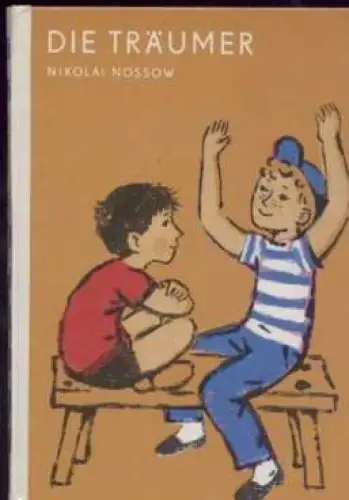 Buch: Die Träumer, Nossow, Nikolai. Die kleinen Trompeterbücher, 1975