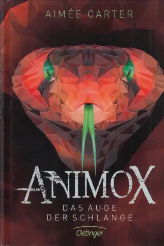 Buch: Animox: Das Auge der Schlange, Carter, Aimee, 2017, Friedrich Oetinger
