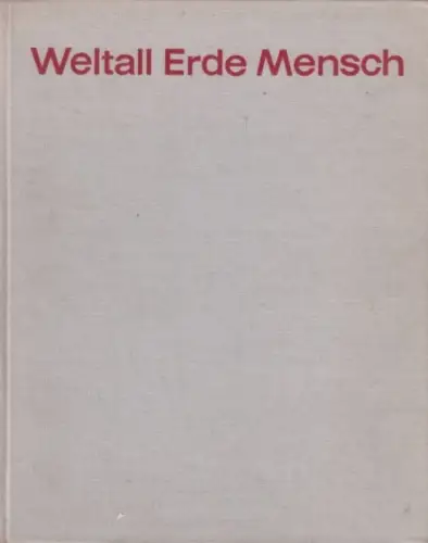 Buch: Weltall Erde Mensch, Buschendorf, Gisela / Wolfgramm, H. 1970