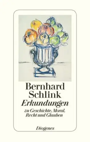 Buch: Erkundungen, Schlink, Bernhard, 2015, Diogenes, Geschichte, Moral, Recht
